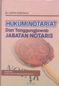 Hukum notariat dan tanggungjawab jabatan notaris