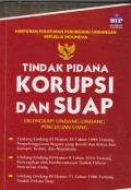 Himpunan peraturan perundang-undangan republik Indonesia tindak pidana korupsi dan suap dilengkapi undang-undang pencucian uang