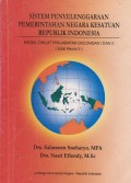 Sistem penyelenggaraan pemerintahaan negara kesatuan republik Indonesia: modul diklat prajabatan golongan i dan ii