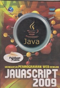 Panduan praktis menguasai pemrograman web dengan javascript 2009