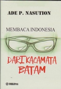 Membaca Indonesia dari kacamata Batam