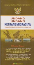 Undang-Undang ketransmigrasian : Undang-Undang RI Nomor 15 Tahun 1997