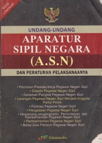 Undang-Undang aparatur sipil negara (A.S.N) dan peraturan pelaksanaannya