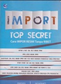 Import top secret: cara impor resmi tanpa ribet