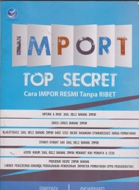 Import top secret: cara impor resmi tanpa ribet