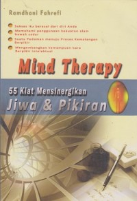 Mind therapy : 55 kiat mensinergikan jiwa & pikiran