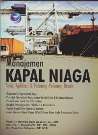 Manajemen kapal niaga : teori, aplikasi & peluang-peluang bisnis