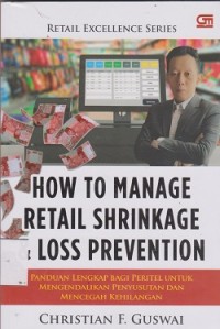 How to manage retail shrinkage & loss prevention : panduan lengkap bagi peritel dalam mengendalikan penyusutan dan mencegah kehilangan **APBD