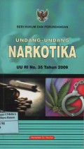 Undang-Undang narkotika UU RI No. 35 Tahun 2009 : seri hukum dan perundangan