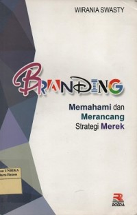 Branding : memahami dan merancang strategi merek
