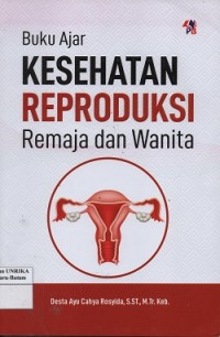 Buku ajar kesehatan reproduksi remaja dan wanita