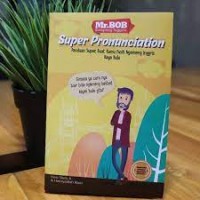 Super Pronunciation: Panduan Super, Buat Kamu Fasih Ngomong Inggris Kaya Bule