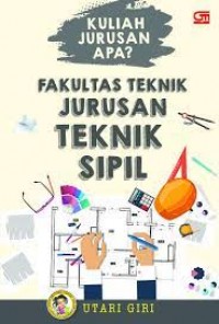 Kuliah Jurusan Apa?: Fakultas Teknik Jurusan Teknik Sipil