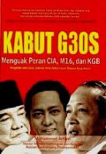 Kabut G30S: Menguak Peran Cia,M16 Dan Kgb Pengantar Oleh Guruh Sukarno Putra (Ketua Umum Yayasan Bung Karno)