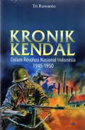 Kronik Kendal: Dalam Revolusi Nasional Indonesia 1945-1950