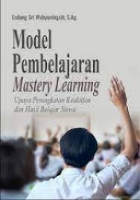 Model Pembelajaran Mastery Learning: Upaya Peningkatan Keaktifan Dan Hasil Belajar Siswa