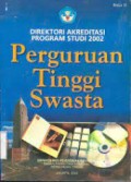 Direktori akreditasi program studi 2002 Perguruan Tinggi Swasta