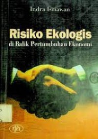 Resiko Ekologis Di Balik Pertumbuhan Ekonomi