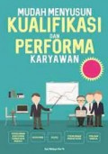 Mudah Menyusun Kualifikasi dan Performa Karyawan