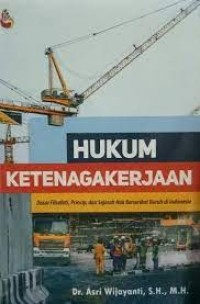 Hukum Ketenagakerjaan :Dasar Filsafat, Prinsip, dan Sejarah Berserikat Buruh di Indonesia