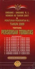 Undang-Undang R.I Nomor 40 Tahun 2007 & Peraturan Pemerintah R.I tahun 2009 Tentang Perseroan Terbatas