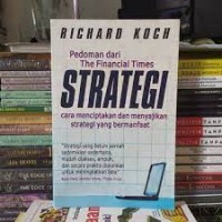 Pedoman Dari The Financial Times Strategi :Cara Menciptakan Dan Menyajikan Strategi Yang Bermanfaat