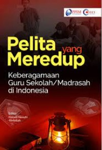 Pelita Yang Meredup: Keberagamaan Guru Sekolah/Madrasah Di Indonesia