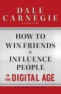 How To Win Friends & Influence People In The Digital Age