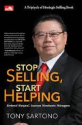 Stop Selling Start Helping: Berhenti Menjual, Saatnya Membantu Pelanggan
