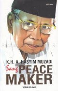 K. H. A. Hasyim Muzadi: Sang Peace Maker