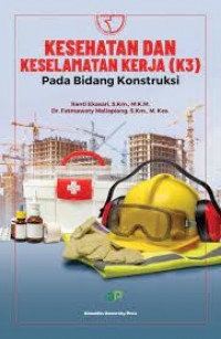 Kesehatan Dan Keselamatan Kerja (K3) Pada Bidang Konstruksi