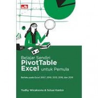 Belajar Sendiri PivotTable Excel Untuk Pemula: Berlaku Pada Excel 2007,2010,2013,1016 & 2019