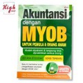 Akuntansi Dengan Myob Untuk Pemula & Orang Awam: Mudah Dipahami & Langsung Bisa Dipraktikkan Semua Orang