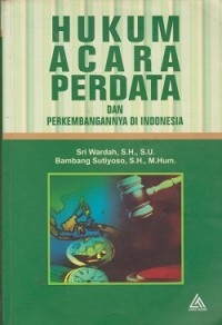Hukum acara perdata dan perkembangannya di Indonesia