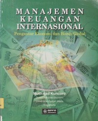 Manajemen keuangan internasional : pengantar ekonomi dan bisnis global