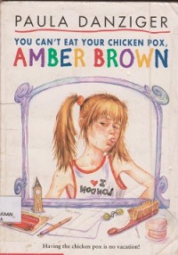 Image of You can't eat your chicken pox, amber brown