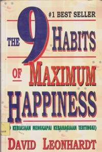 Image of The 9 habits of maximum happiness (9 kebiasaan menggapai kebahagiaan tertinggi)