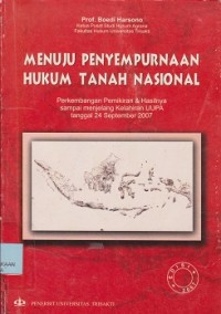 Image of Menuju penyempurnaan hukum tanah nasional : perkembangan pemikiran & hasilnya sampai menjelang kalahiran UUPA tanggal 24 September 2007