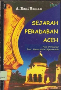 Sejarah peradaban Aceh : suatu analisis interaksionis, integrasi dan konflik