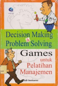 Decision making & problem solving games untuk pelatihan manajemen