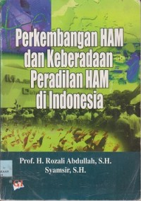 Perkembangan HAM dan keberadaan peradilan HAM di Indonesia