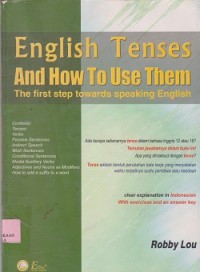 English tenses and how to use them : the first step towards speaking english