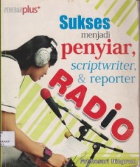 Sukses menjadi penyiar, scriptwriter, & reporter radio