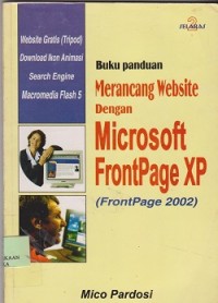 Buku panduan merancang website dengan microsoft frontpage xp 2002