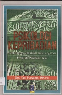 Psikologi kepribadian : integrasi nafsiah dan aqliyah perspektif psikologi Islam