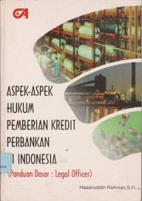 Aspek-aspek hukum pemberian kredit perbankan di Indonesia