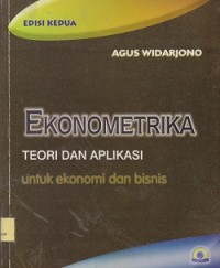 Ekonometrika : teori dan aplikasi untuk ekonomi dan bisnis