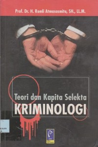 Teori dan kapita selekta kriminologi