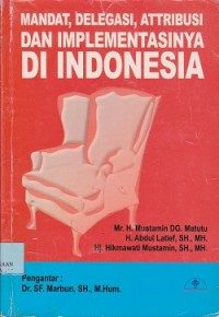 Mandat,delegasi,attribusi dan implementasinya di indonesia