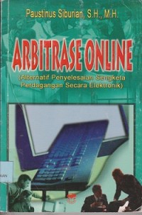Arbitrase online (alternatif penyelesaian sengketa perdagangan secara elektronik